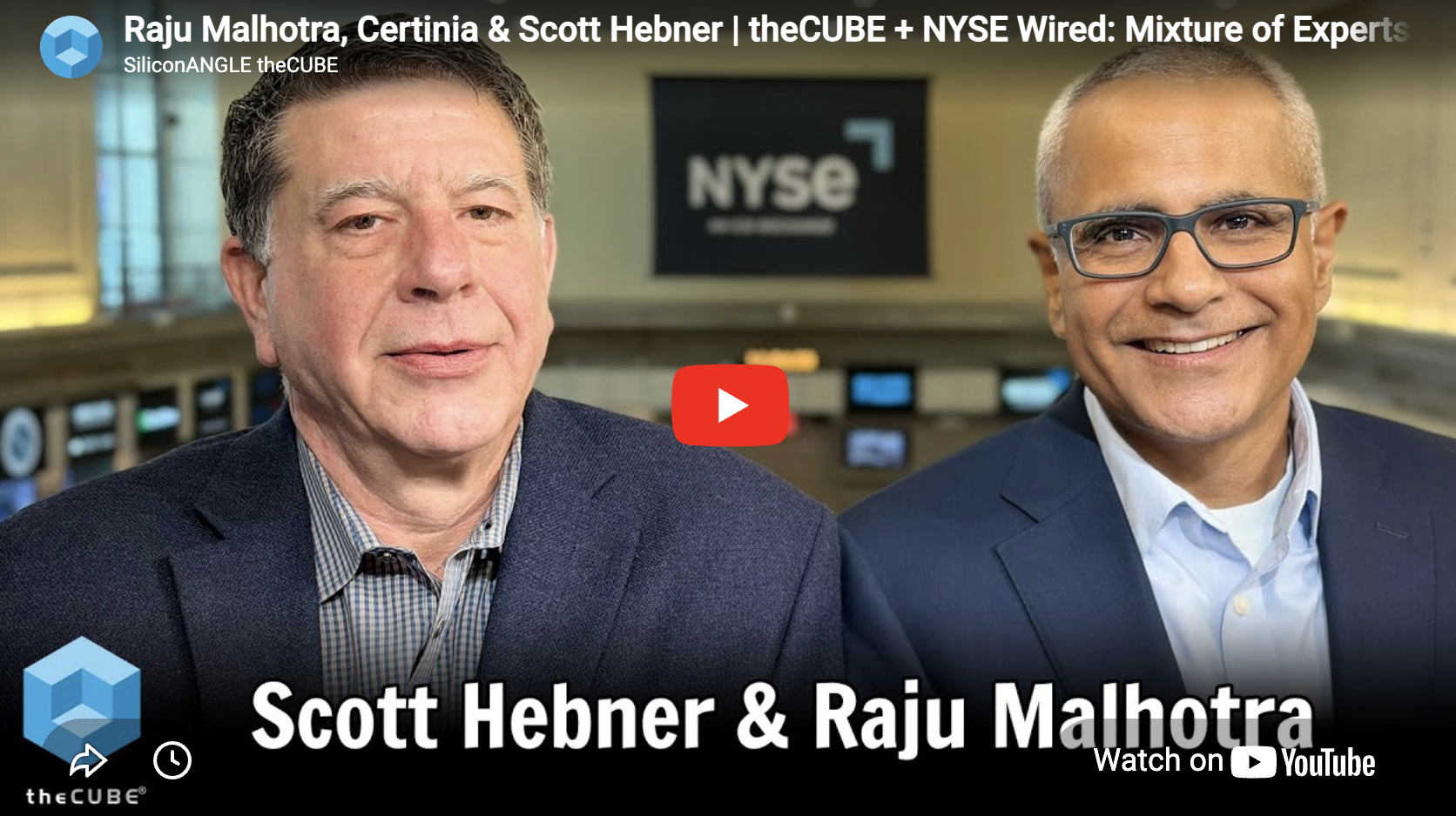 Raju Malhotra, Certinia & Scott Hebner | theCUBE + NYSE Wired: Mixture of Experts